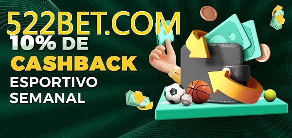 10% de bônus de cashback na 522BET.COM